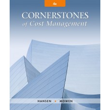 Test Bank for Cornerstones of Cost Management, 4th Edition Don R. Hansen